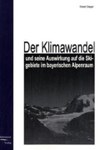 Der Klimawandel und seine Auswirkungen auf die Skigebiete im bayerischen Alpenraum