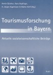 Tourismusforschung in Bayern: Aktuelle sozialwissenschaftliche Beiträge