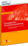 Strategisches Tourismusmarketing - Erfolgreiche Planung und Umsetzung von Reiseangeboten