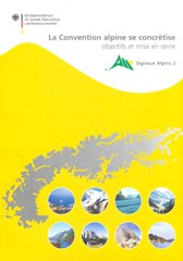La Convention alpine se concrétise - objectifs et mise en œvre