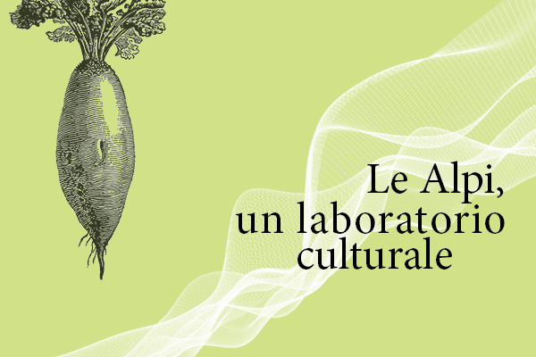 Le alpi, un laboratorio culturale