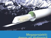 Alpe na odru št. 94: Megaprojekti: denar ali življenje?